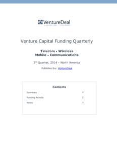 Venture Capital Funding Quarterly Telecom • Wireless Mobile • Communications 3rd Quarter, 2014 – North America Published by: VentureDeal