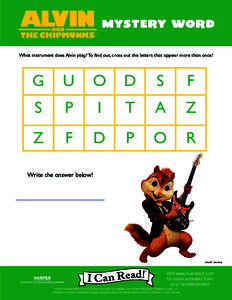 Mystery Word What instrument does Alvin play? To find out, cross out the letters that appear more than once! G  U