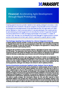 Financial: Accelerating Agile Development through Rapid Prototyping A leading payment solutions provider needed to more rapidly prototype functionality in order to accelerate time to market for new partner programs. Usin