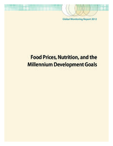 Global Monitoring Report[removed]Food Prices, Nutrition, and the Millennium Development Goals  4