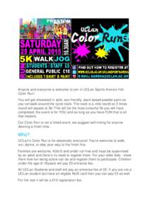 Anyone and everyone is welcome to join in UCLan Sports Arena’s first Color Run! You will get showered in safe, eco-friendly, plant based powder paint as you run/walk around the cycle track. The track is a mile round so