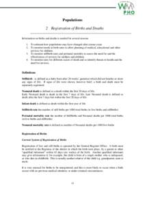 Populations 2 Registration of Births and Deaths Information on births and deaths is needed for several reasons 1. To estimate how populations may have changed after census years 2. To monitor trends in birth rates to all