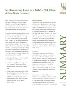 Implementing Lean in a Safety-Net Clinic: A Case Study Summary is an organizational redesign approach for eliminating waste and adding value for customers. Although it began in the