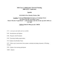 SOS Users Collaborative Network Meeting 2008 ASTC Conference Agenda 8:30-10:00 AM on Monday October 20th Location: Courtyard Philadelphia Downtown, 21 N Juniper Street (one block from the Convention Center)