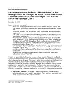 Board of Review Recommendations  Recommendations of the Board of Review based on the investigation of the fatality of Mr. Adam Thomas Stewart from a bear attack in Cub Creek on the Bridger-Teton National Forest on Septem