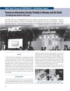 C&C User Forum & iEXPO2010 – Exhibition report  Toward an Information Society Friendly to Humans and the Earth –Creating the future with you– The C&C User Forum & iEXPO2010 were held at Tokyo International Forum on