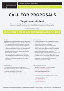 CENTRAL EUROPE. GRANTED. VISEGRAD STRATEGIC CONFERENCES PROGRAM CALL FOR PROPOSALS Target country Poland The International Visegrad Fund is hereby announcing a call for proposals for Visegrad Strategic