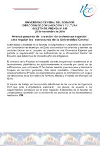 UNIVERSIDAD CENTRAL DEL ECUADOR DIRECCIÓN DE COMUNICACIÓN Y CULTURA BOLETÍN DE PRENSA N° de noviembre deAvanza proceso de creación de ordenanza especial