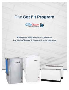 Complete Replacement Solutions for Boiler/Tower & Ground Loop Systems WaterFurnace International offers detailed replacement guidelines and worksheets for estimating energy savings for older water source heat pumps (WSH