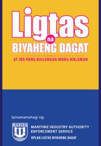 Ligtas Na Biyaheng Dagat  Ang mga sumusunod na paalala ay para sa iyong kaalaman at kapakanan.