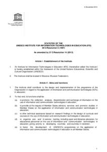 6 DecemberSTATUTES OF THE UNESCO INSTITUTE FOR INFORMATION TECHNOLOGIES IN EDUCATION (IITE) 29 C/ResolutionAs amended by 37 C/Resolution)
