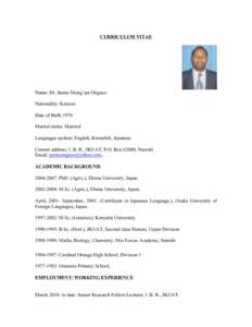 CURRICULUM VITAE  Name: Dr. Justus Mong’are Onguso Nationality: Kenyan Date of Birth:1970 Marital status: Married