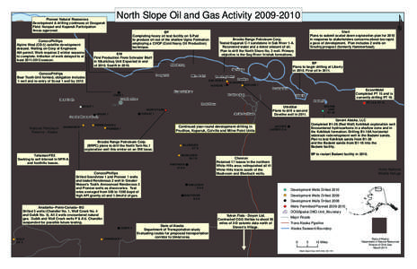 Pioneer Natural Resources Development & drilling continues at Oooguruk Field. Nuiqsut and Kuparuk Participation Areas approved. ConocoPhillips Alpine West (CD-5) satellite development