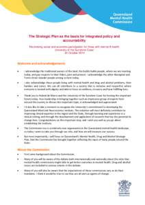 The Strategic Plan as the basis for integrated policy and accountability Maximising social and economic participation for those with mental ill-health University of the Sunshine Coast 30 October 2014