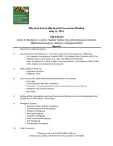 Maryland Sustainable Growth Commission Meeting May 12, 2014 1:00-4:00 pm Elmer A. Henderson: A Johns Hopkins Partnership School (Resource Center[removed]Ashland Avenue, Baltimore Maryland[removed]Agenda