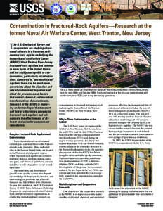 Contamination in Fractured-Rock Aquifers—Research at the former Naval Air Warfare Center, West Trenton, New Jersey T  he U.S. Geological Survey and