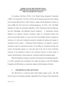 AMERICAN ELECTRIC POWER SYSTEM PROCEDURES FOR IMPLEMENTATION OF FERC STANDARDS OF CONDUCT In accordance with Rule[removed]d) of the Federal Energy Regulatory Commission (