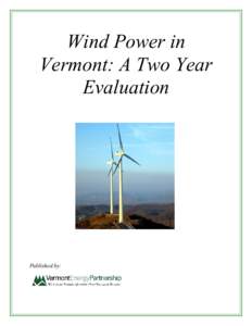 Wind Power in  Vermont: A Two Year  Evaluation  Published by: