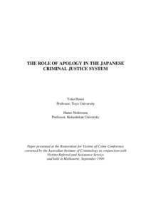 THE ROLE OF APOLOGY IN THE JAPANESE CRIMINAL JUSTICE SYSTEM Yoko Hosoi Professor, Toyo University Haruo Nishimura