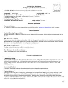 The University of Manitoba Faculty of Agricultural and Food Sciences COURSE TITLE Environmental Chemistry of Pesticides and Related Compounds Department Soil Science Course Number SOIL7180 Academic Session