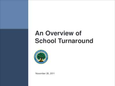 An Overview of School Turnaround November 28, 2011  The U.S. ranks 16th in the world in college attainment.
