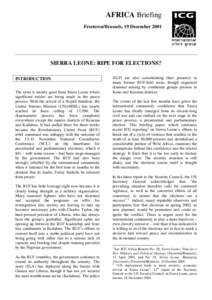 AFRICA Briefing Freetown/Brussels, 19 December 2001 SIERRA LEONE: RIPE FOR ELECTIONS? INTRODUCTION The news is mostly good from Sierra Leone where