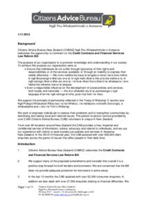 Background Citizens Advice Bureau New Zealand (CABNZ) Ngā Pou Whakawhirinaki o Aotearoa welcomes the opportunity to comment on the Credit Contracts and Financial Services Law Reform Bill.