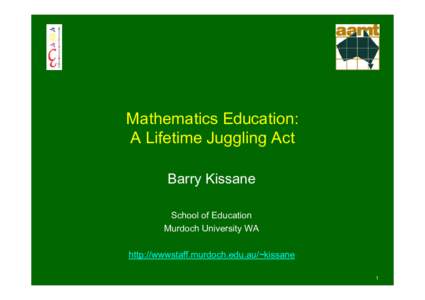 Mathematics Education: A Lifetime Juggling Act