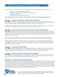 Q: Will fair business taxes “kill California jobs”? A: No Any time the topic of fair business taxes comes up in California, you can bet the standard arguments against it will be: • • • •