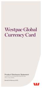 Westpac Global Currency Card Product Disclosure Statement Issued by Cuscal Limited ABN[removed]AFSL number[removed]