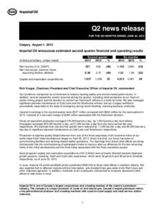 Q2 news release FOR THE SIX MONTHS ENDED JUNE 30, 2013 Calgary, August 1, 2013  Imperial Oil announces estimated second quarter financial and operating results