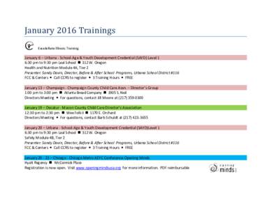 January 2016 Trainings ExceleRate Illinois Training January 6 – Urbana - School-Age & Youth Development Credential (SAYD) Level 1 6:30 pm to 9:30 pm Leal School  312 W. Oregon Health and Nutrition Module 4A, Tier 2