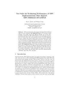 Test Suite for Evaluating Performance of MPI Implementations That Support MPI THREAD MULTIPLE Rajeev Thakur and William Gropp Mathematics and Computer Science Division Argonne National Laboratory