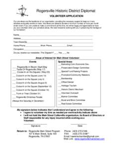 Rogersville Historic District Diplomat VOLUNTEER APPLICATION Our volunteers are the backbone of our organization, providing the necessary support to keep our many activities and quality events on track. Volunteers are as