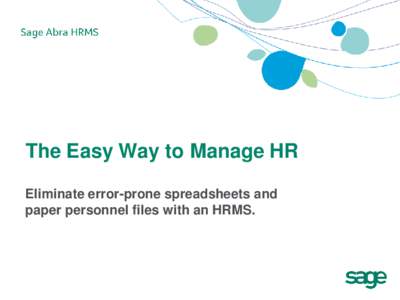 The Easy Way to Manage HR Eliminate error-prone spreadsheets and paper personnel files with an HRMS. Managing HR the Hard Way Do you need a spreadsheet to track your spreadsheets?