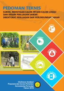 PEDOMAN TEKNIS SURVEI, INVESTIGASI CALON PETANI-CALON LOKASI DAN DESAIN PERLUASAN SAWAH DIREKTORAT PERLUASAN DAN PERLINDUNGAN LAHAN  Tahun 2018