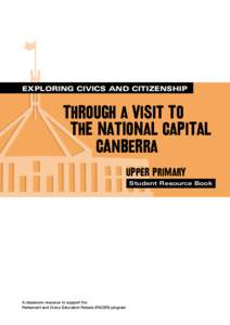 EXPLORING CIVICS AND CITIZENSHIP  Through a visit to the national capital canberra upper primary