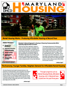 HousinG M ARYLAND Maryland department of housing and community development - special report  Rental Housing Works – Producing Affordable Housing at Record Pace