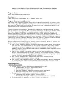 PREGNANCY PREVENTION INTERVENTION IMPLEMENTATION REPORT Program Name: Adult Identity Mentoring (Project AIM) Developers: Leslie Clark, Ph.D.; Steve Nagy, Ph.D.; and Kim Miller, Ph.D. Program Description and Overview