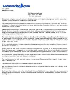 July 5, 2009 Section: community NOT Making the Grade Steve Biehn, Staff Writer The Daily Ardmoreite Oklahomans, with good reason, have much to feel proud about, but the quality of their general health is so poor that it