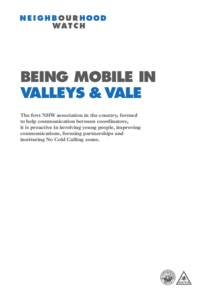 BEING MOBILE IN VALLEYS & VALE The first NHW association in the country, formed to help communication between coordinators, it is proactive in involving young people, improving communications, forming partnerships and