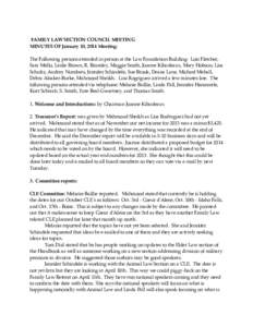 FAMILY LAW SECTION COUNCIL MEETING MINUTES OF January 10, 2014 Meeting: The Following persons attended in person at the Law Foundation Building: Lois Fletcher, Sara Mello, Leslie Brown, R. Bromley, Maggie Smith, Joanne K