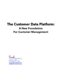 The Customer Data Platform: A New Foundation For Customer Management 730 Yale Avenue Swarthmore, PA 19081