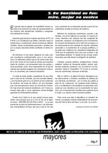 3. Su Santidad se fue: mire, mejor no vuelva E  l pasado mes de agosto, los madrileños hemos sufrido la invasión de una masa de representantes de