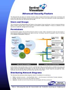 Advanced Security Feature The Advanced Security add-on for Sentinel Visualizer allows a System Administrator to define Users and Groups and control their read, edit, and delete permissions at a granular level. Topics can