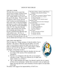 SIGNS OF THE JUBILEE THE HOLY DOOR “Holy Door of Mercy” offering a Jubilee Plenary The holy door or porta sancta has Indulgence in the Diocese of Trenton: always been an image of Christ for the