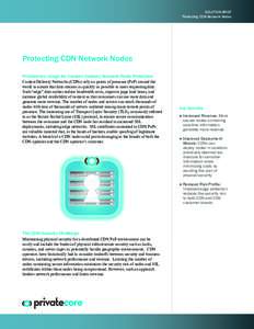 SOLUTION BRIEF Protecting CDN Network Nodes Protecting CDN Network Nodes PrivateCore vCage for Content Delivery Network Node Protection