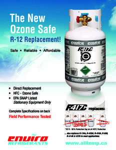 Safe • Reliable • Affordable  • Direct Replacement • HFC - Ozone Safe • EPA SNAP Listed Stationary Equipment Only
