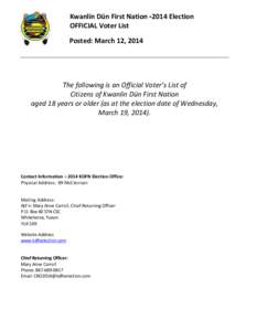 Kwanlin Dün First Nation[removed]Election OFFICIAL Voter List Posted: March 12, 2014 The following is an Official Voter’s List of Citizens of Kwanlin Dün First Nation