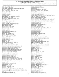 Of The People - A Popular History of Kankakee County by Mary Jean Houde & John Klasey Indexed by KVGS member Harriet Schultz 1890 Hay Palace, [removed]World’s Fair, [removed]Office of Economic Opportunity Act, 416